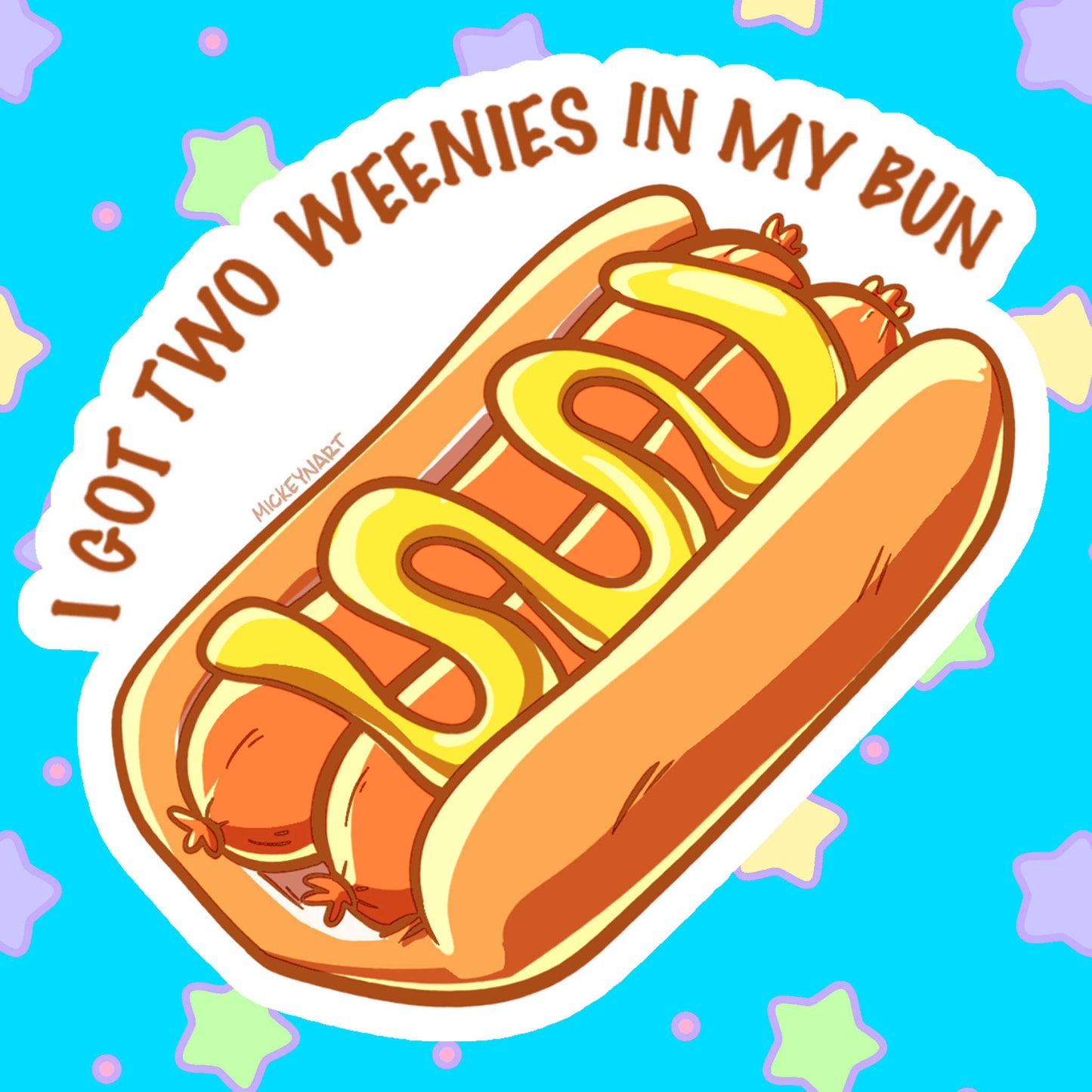 I Got Two Weenies in my Bun Sticker